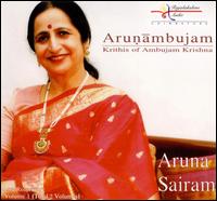 Arunambujam Krithis of Ambujam Krishna, Vol. 1 von Aruna Sairam