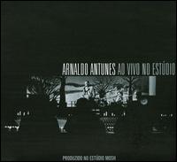 Ao Vivo No Estudio von Arnaldo Antunes