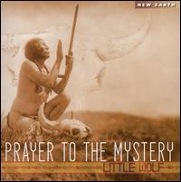 Prayer to the Mystery von Little Wolf Band