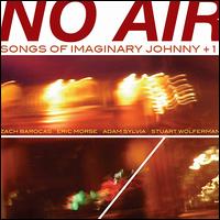 No Air: Songs of Imaginary Johnny +1 von Imaginary Johnny