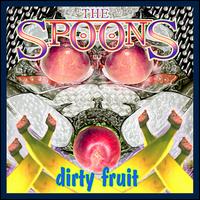 Dirty Fruit von The Spoons