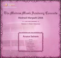 Madras Music Academy Concerts: Madrasil Margazhi 2006, Vol. 2 von Aruna Sairam