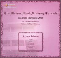 Madras Music Academy Concerts: Madrasil Margazhi 2006, Vol. 1 von Aruna Sairam