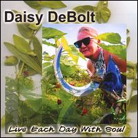 Live Each Day with Soul von Daisy DeBolt