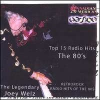 Top 15 Radio Hits of the 80s von Joey Welz