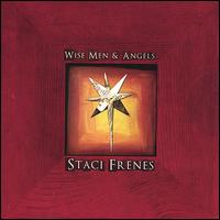 Wise Men and Angels EP von Staci Frenes