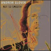 Not So Smooth von Andrew Glover