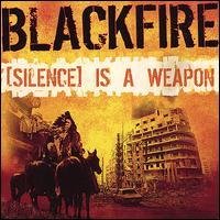 (Silence) Is a Weapon von BLACKFIRE