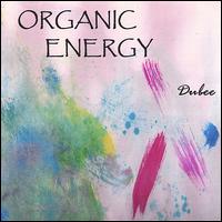 Organic Energy von Dubee