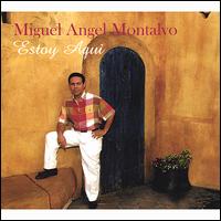 Estoy Aqui von Miguel Angel Montalvo