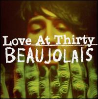 Love at Thirty von Beaujolais