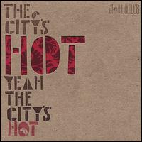 City's Hot Yeah the City's Hot von JT & the Clouds