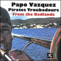 Papo Vazquez Pirates Troubadours from the Badlands von Papo Vazquez