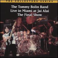 Live in Miami: The Final Show von Tommy Bolin