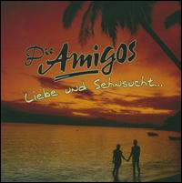 Liebe & Sehnsucht von Die Amigos