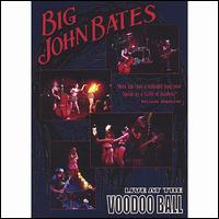 Live at the Voodoo Ball DVD von Big John Bates