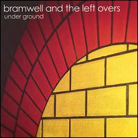 Under Ground von Bramwell and the Left Overs