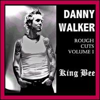 Rough Cuts,  Vol. 1: King Bee von Danny Walker