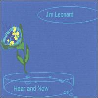 Hear and Now von Jim Leonard