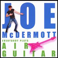 Everybody Plays Air Guitar von Joe McDermott