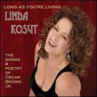 Long as You're Living - The Songs & Poetry of Oscar Brown Jr. von Linda Kosut