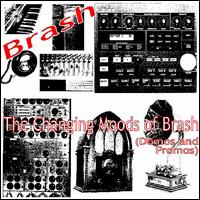 Changing Moods of Brash (Demos and Promos) von Brash