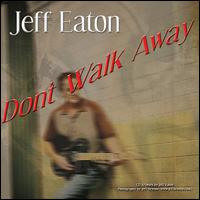 Don't Walk Away von Jeff Eaton