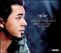 Don't Let It Get You Down [Premium Single] von Mike Leon Grosch