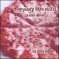 Everybody Likes Pizza von Andy Mason