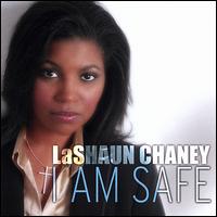 I Am Safe von LaShaun Chaney