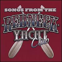 Songs from the Redneck Yacht Club von Redneck Yacht Club