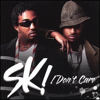 I Don't Care von SK