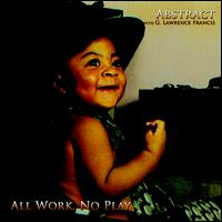 All Work, No Play von Abstract Truth