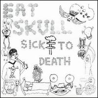 Sick to Death von Eat Skull