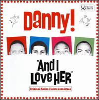 And I Love Her: Original Motion Picture Soundtrack von Danny!