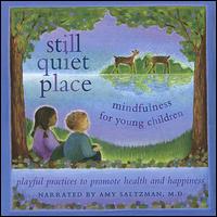 Still Quiet Place: Mindfulness for Young Children von Amy Salzman