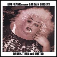 Drunk, Tired, And Busted von Big Frank & the Bargain Bingers