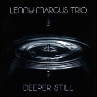 Deeper Still von Lenny Marcus