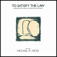 To Satisfy the Law von Michael R. Hicks