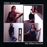 Use What You Got von Nikki Schwarz