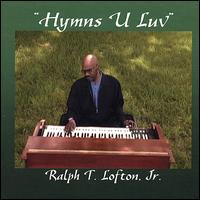 Hymns U Luv von Ralph Lofton