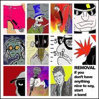 If You Don't Have Anything Nice to Say, Start a Band von Removal