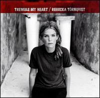 Tremble My Heart von Rebecka Törnqvist