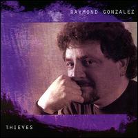 Thieves von Raymond Gonzalez