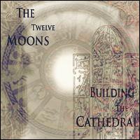 12 Moons von Building the Cathedral