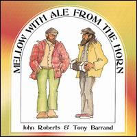 Mellow with Ale from the Horn von John Roberts & Tony Barrand