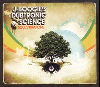 Soul Vibrations von J Boogie's Dubtronic Science