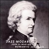 Romantic Jazz Trio: Jazz Mozart von John Di Martino