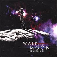 Anthem EP von Walk the Moon