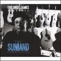 Thelonius James Presents the Sunland Chronicles von T.J. Sullivan